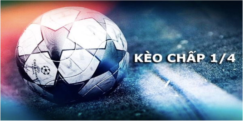 Kèo chấp ¼ có dễ ăn không?