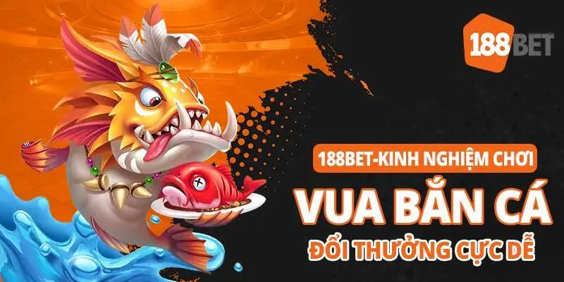 Tổng quan về Bắn cá 188Bet 